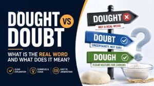 Dought Vs Doubt: What Is The Real Word And What Does It Mean?