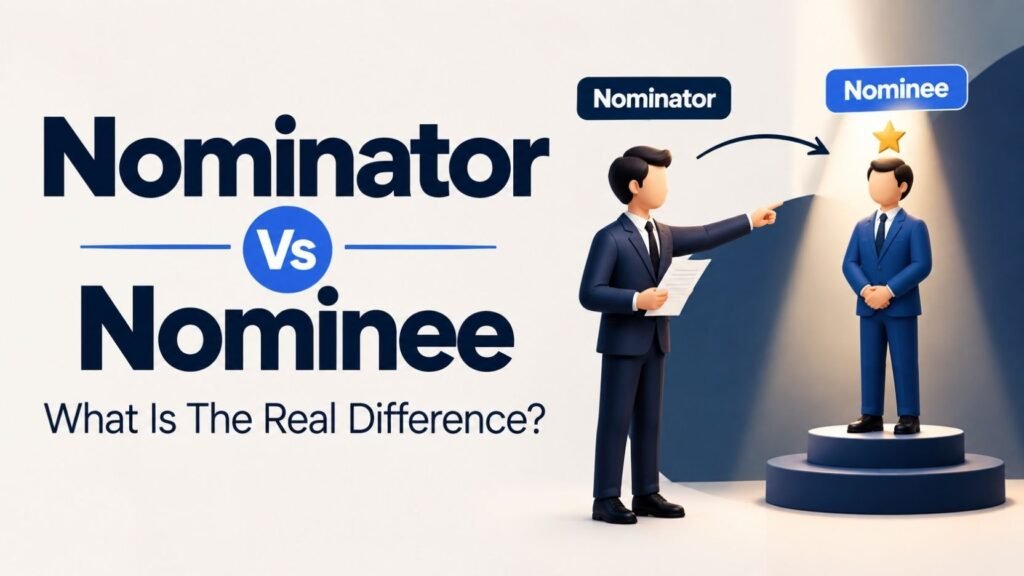 Nominator Vs Nominee: What Is The Real Difference?